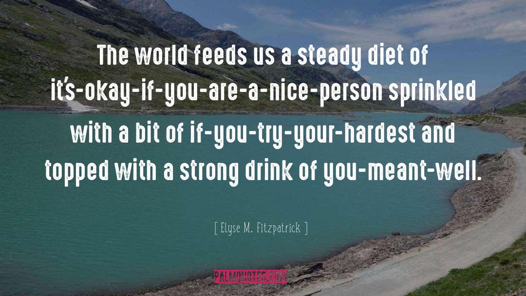 Nice Person quotes by Elyse M. Fitzpatrick