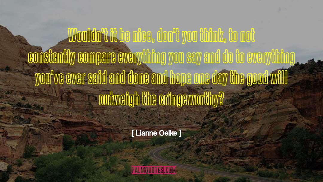 Nice Picture quotes by Lianne Oelke