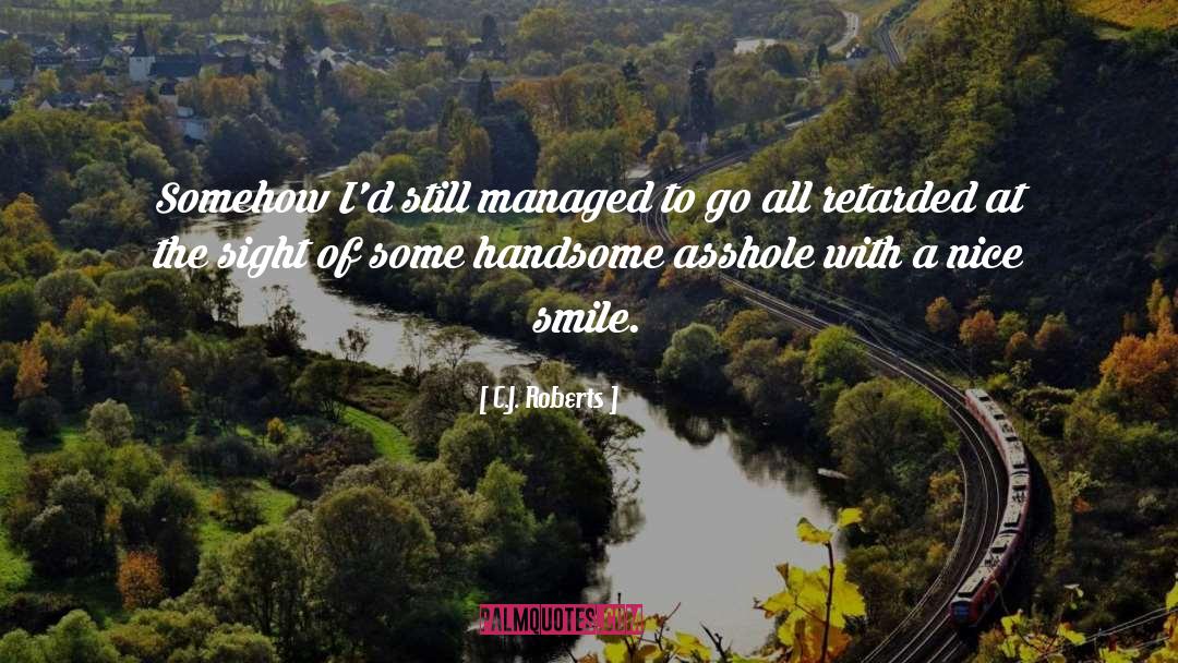 Nice Smile quotes by C.J. Roberts