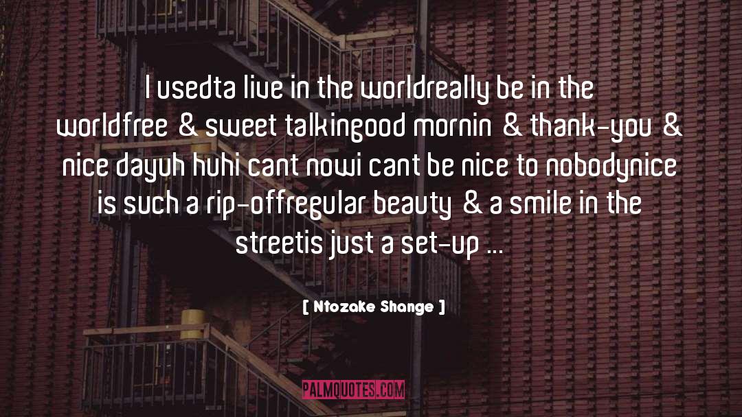 Nice Sweet quotes by Ntozake Shange