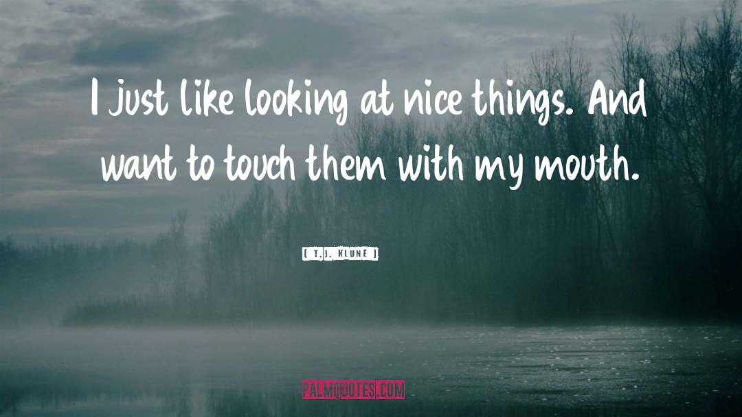 Nice Things quotes by T.J. Klune