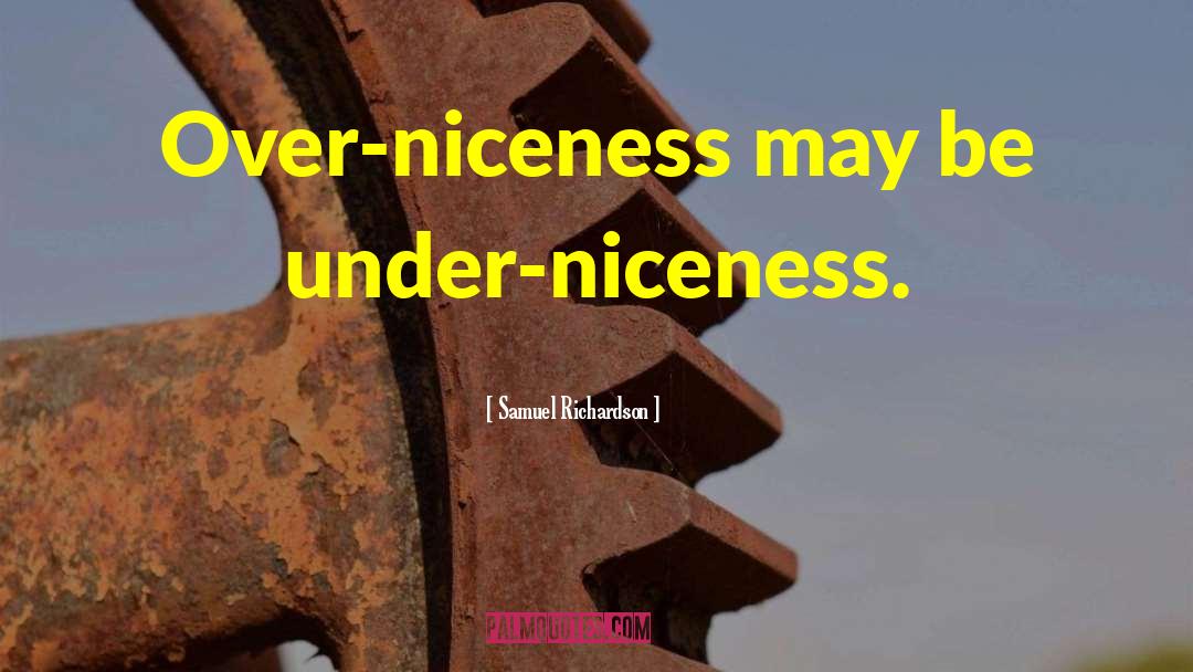Niceness quotes by Samuel Richardson