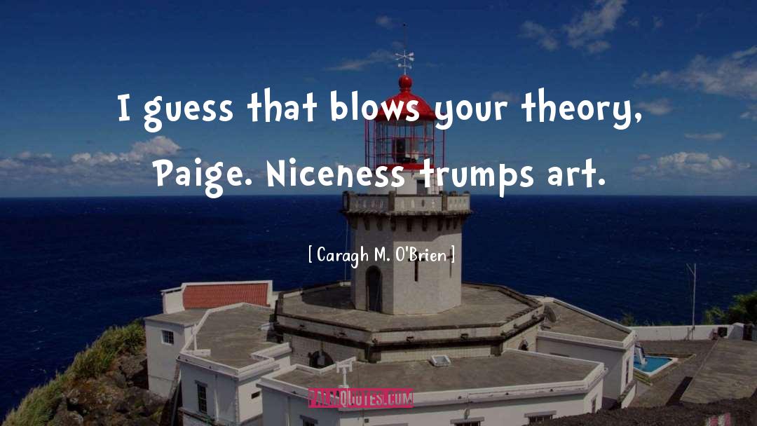 Niceness quotes by Caragh M. O'Brien