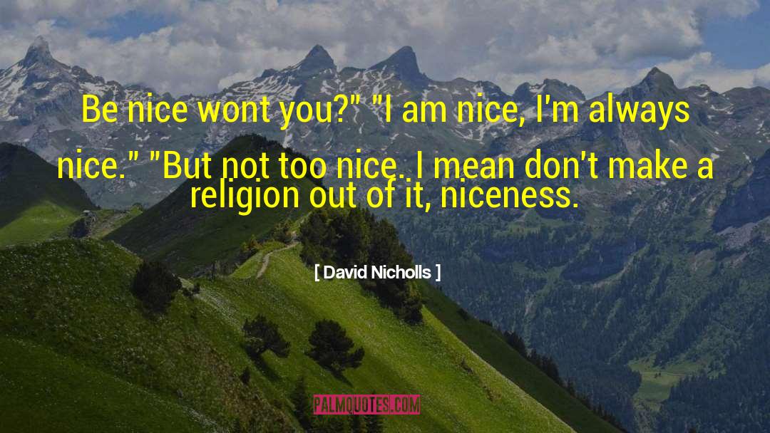 Niceness quotes by David Nicholls