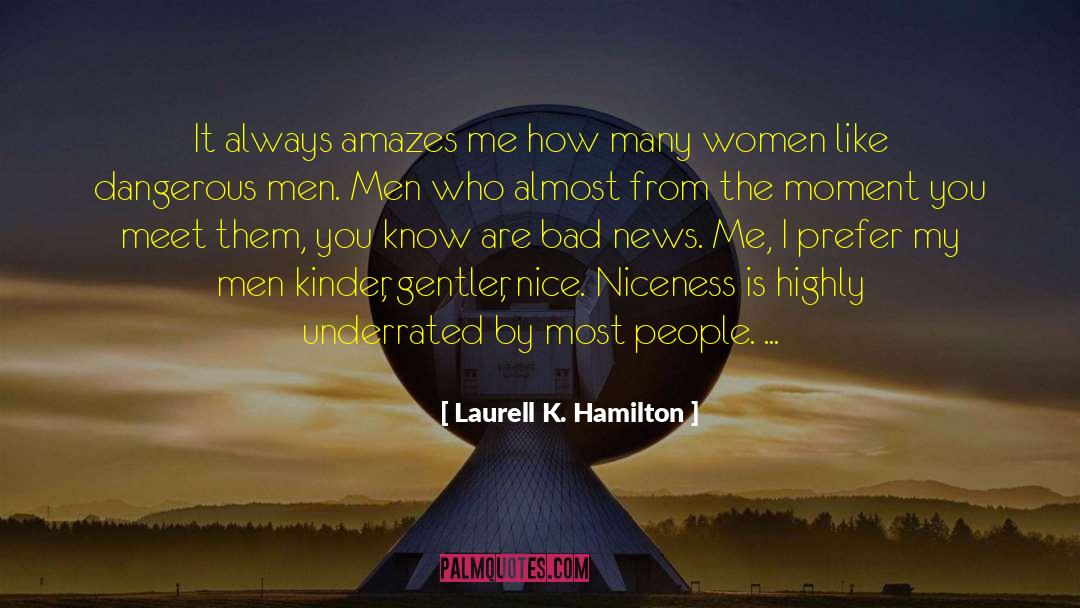 Niceness quotes by Laurell K. Hamilton