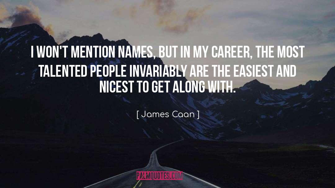 Nicest quotes by James Caan