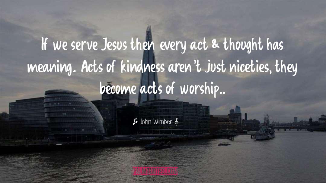 Niceties quotes by John Wimber