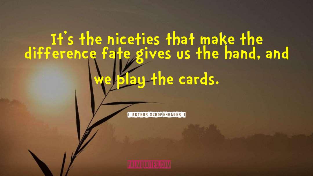 Niceties quotes by Arthur Schopenhauer