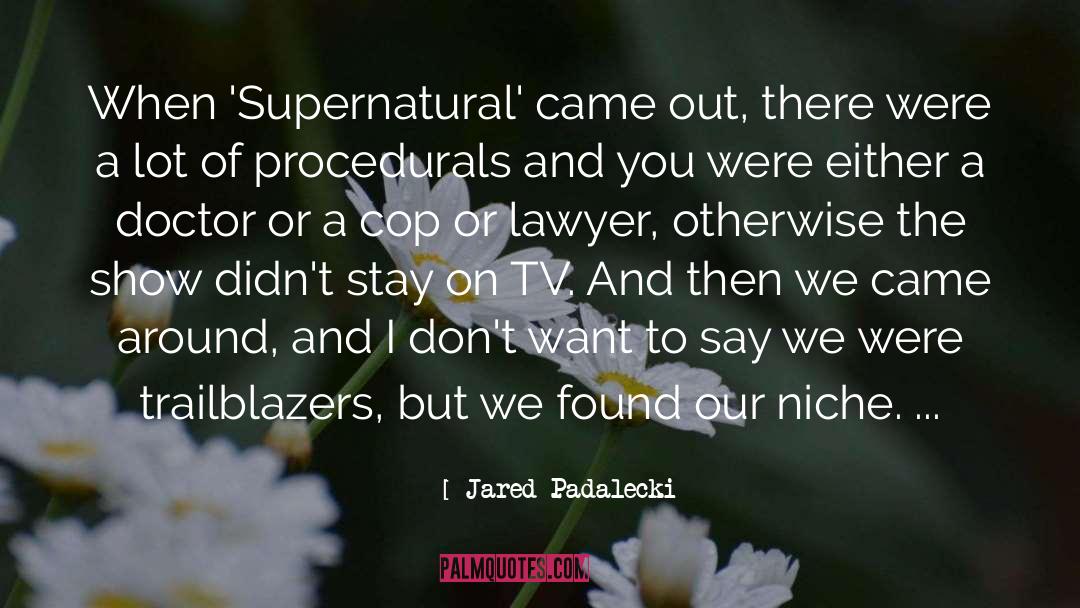 Niche quotes by Jared Padalecki