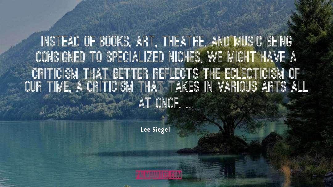 Niches quotes by Lee Siegel