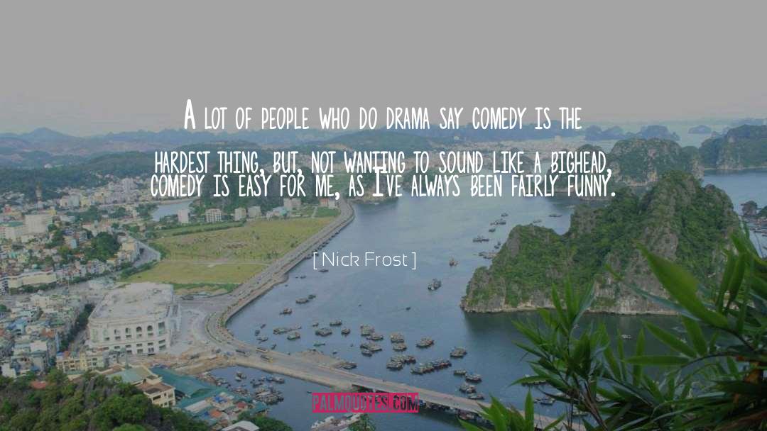 Nick Gentry quotes by Nick Frost