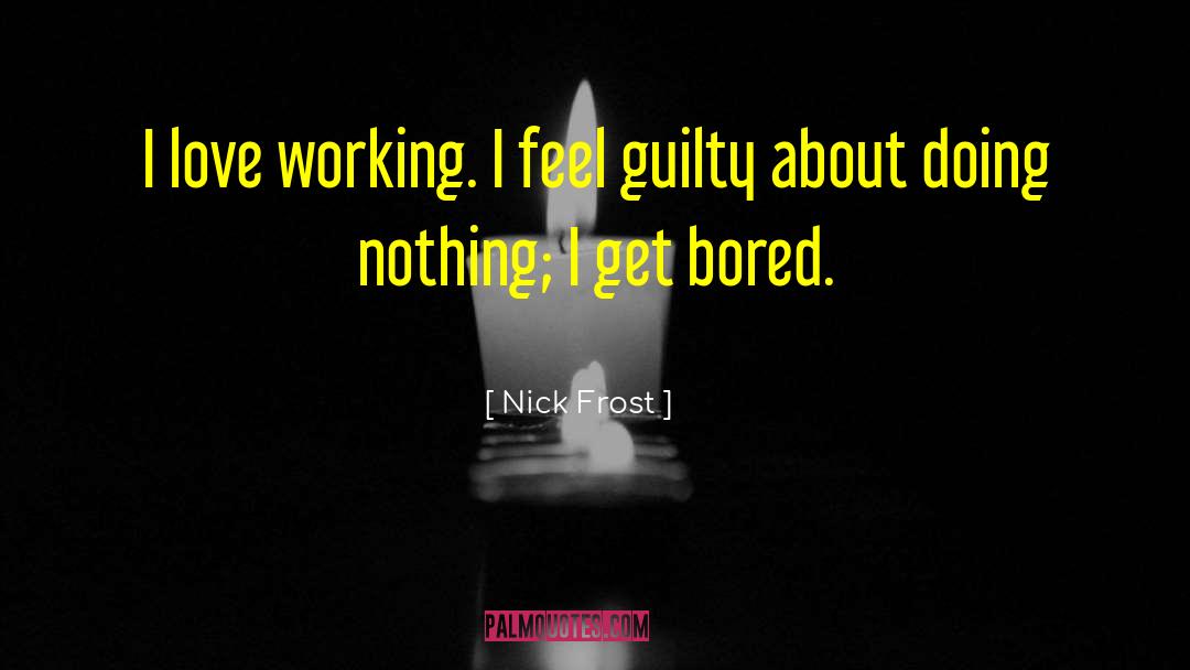 Nick Nowak quotes by Nick Frost