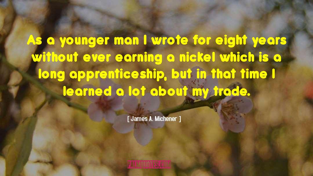 Nickel quotes by James A. Michener