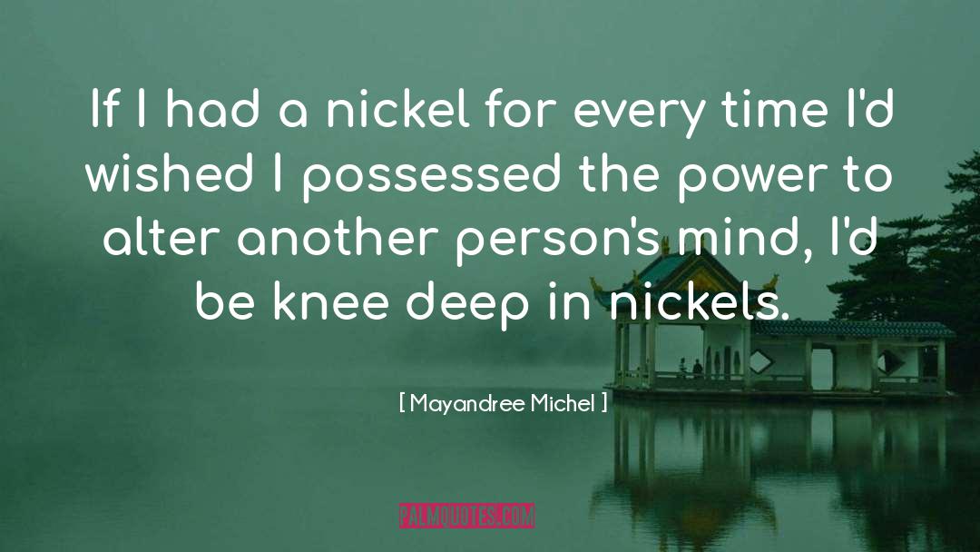 Nickel quotes by Mayandree Michel