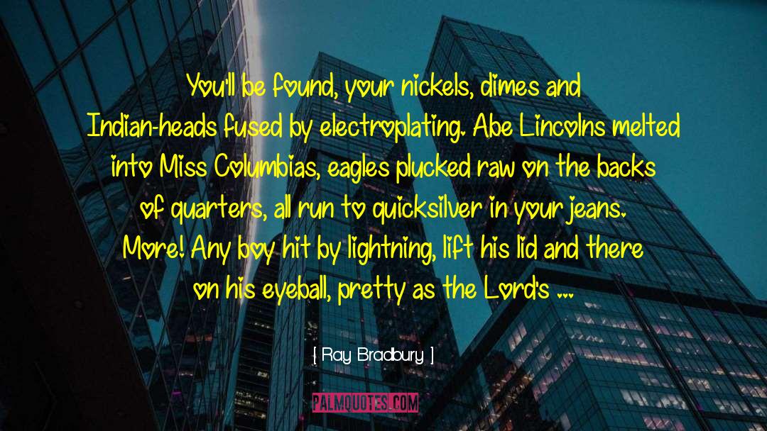 Nickels quotes by Ray Bradbury