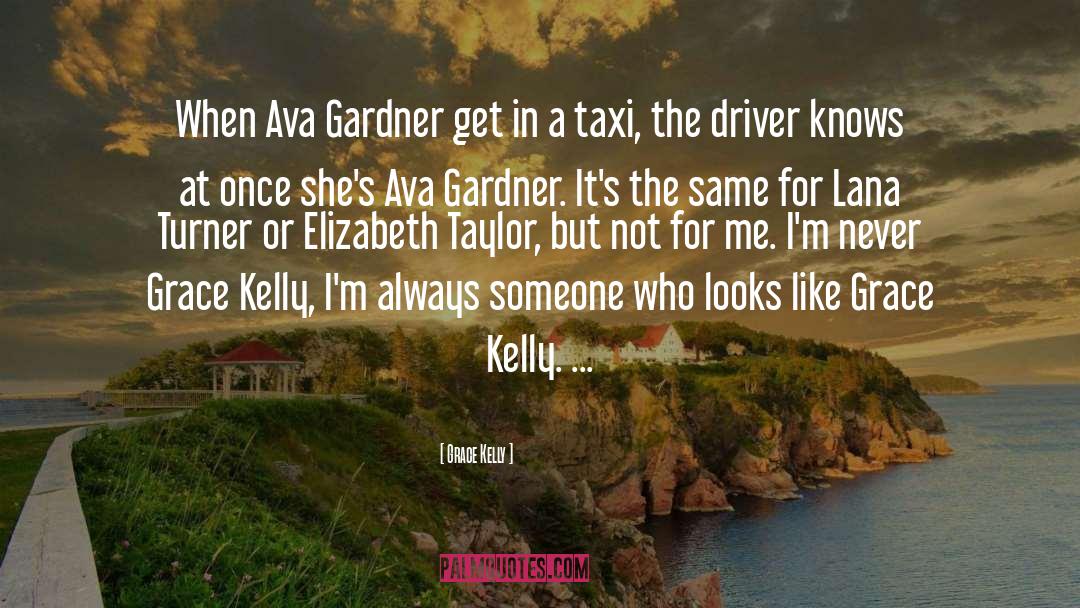 Nickent Driver quotes by Grace Kelly