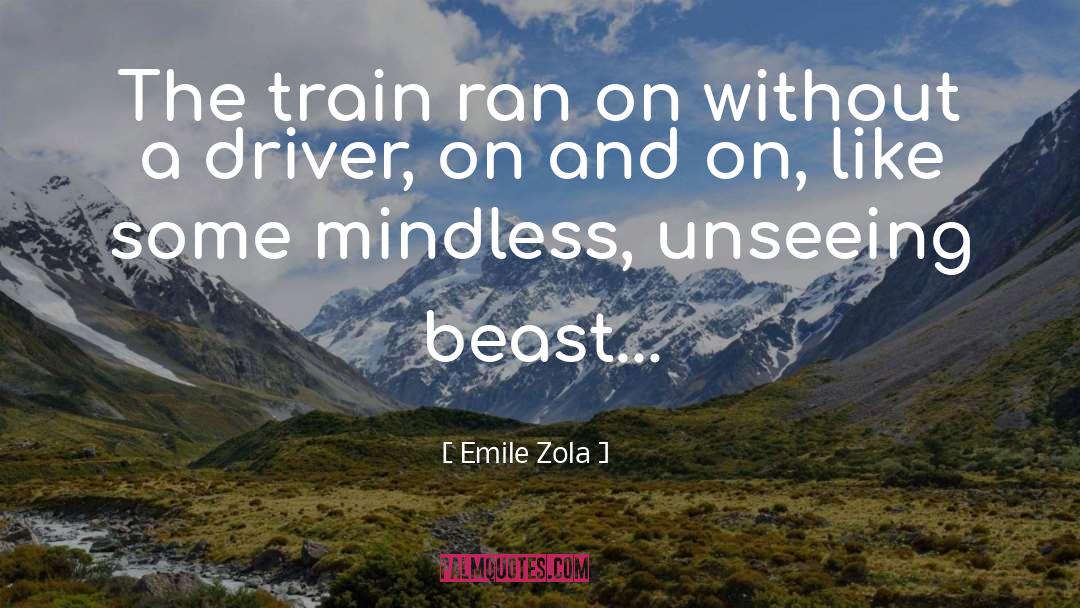 Nickent Driver quotes by Emile Zola