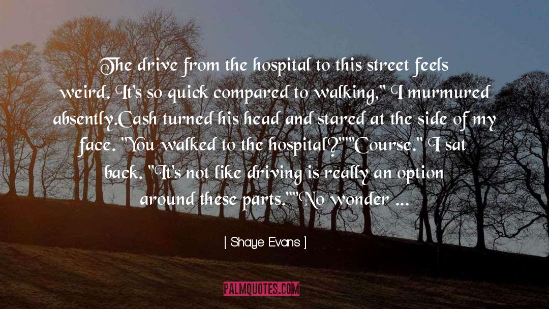 Nicklaus Hospital quotes by Shaye Evans