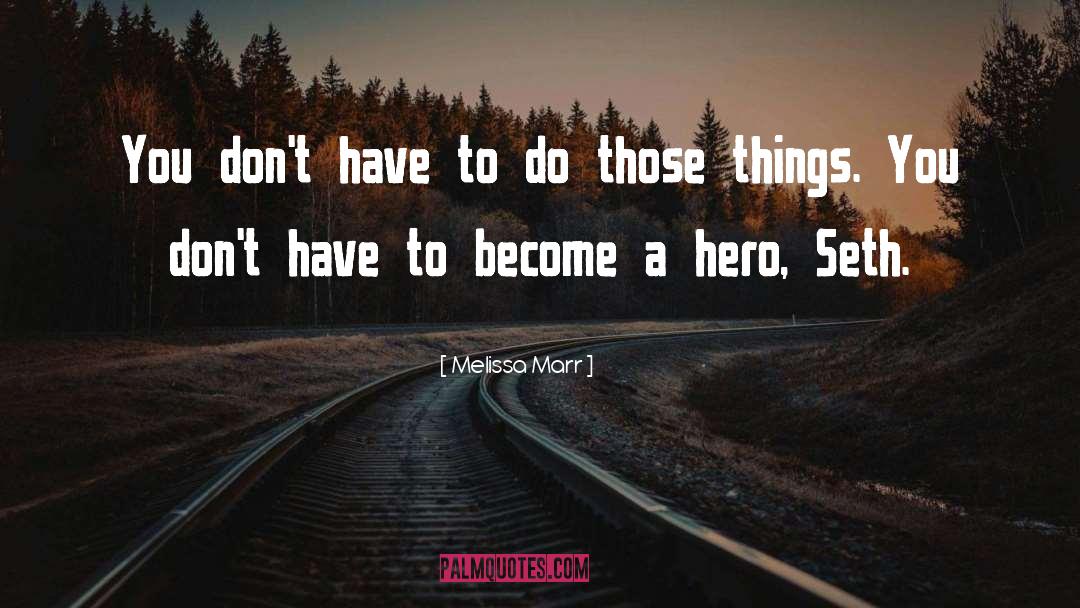 Nickname Hero quotes by Melissa Marr