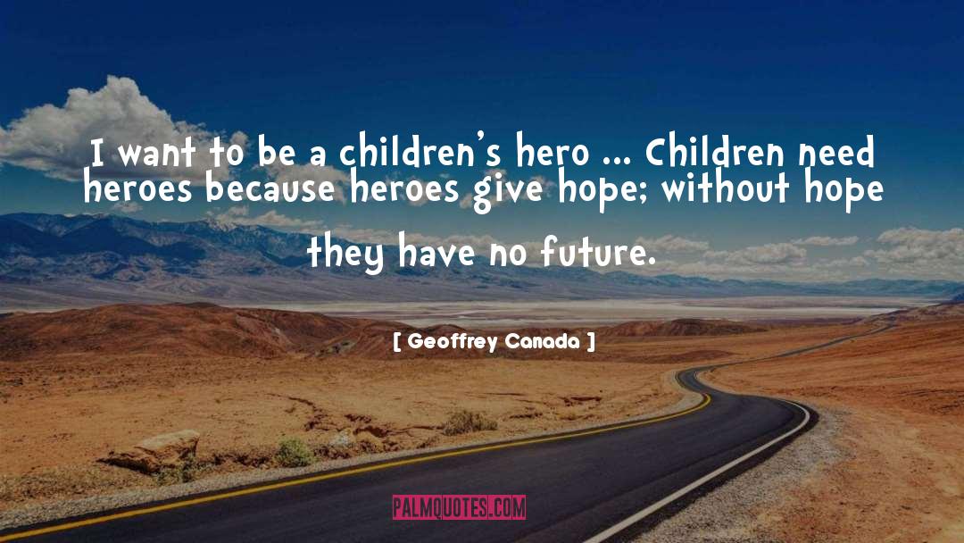 Nickname Hero quotes by Geoffrey Canada
