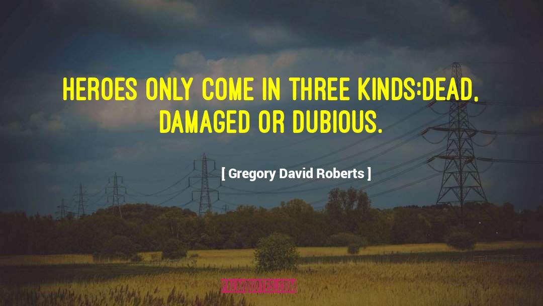 Nickname Hero quotes by Gregory David Roberts