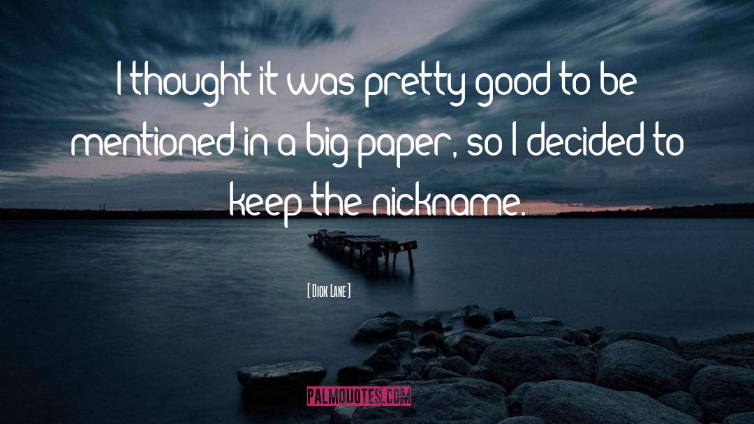 Nickname quotes by Dick Lane