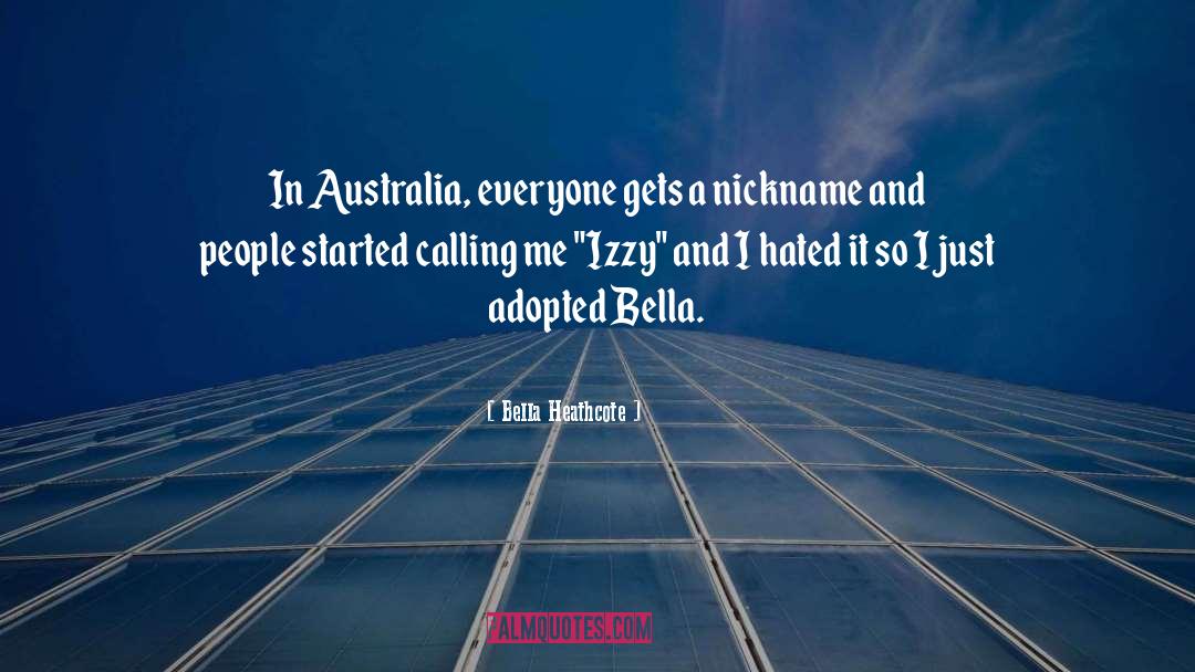 Nicknames quotes by Bella Heathcote