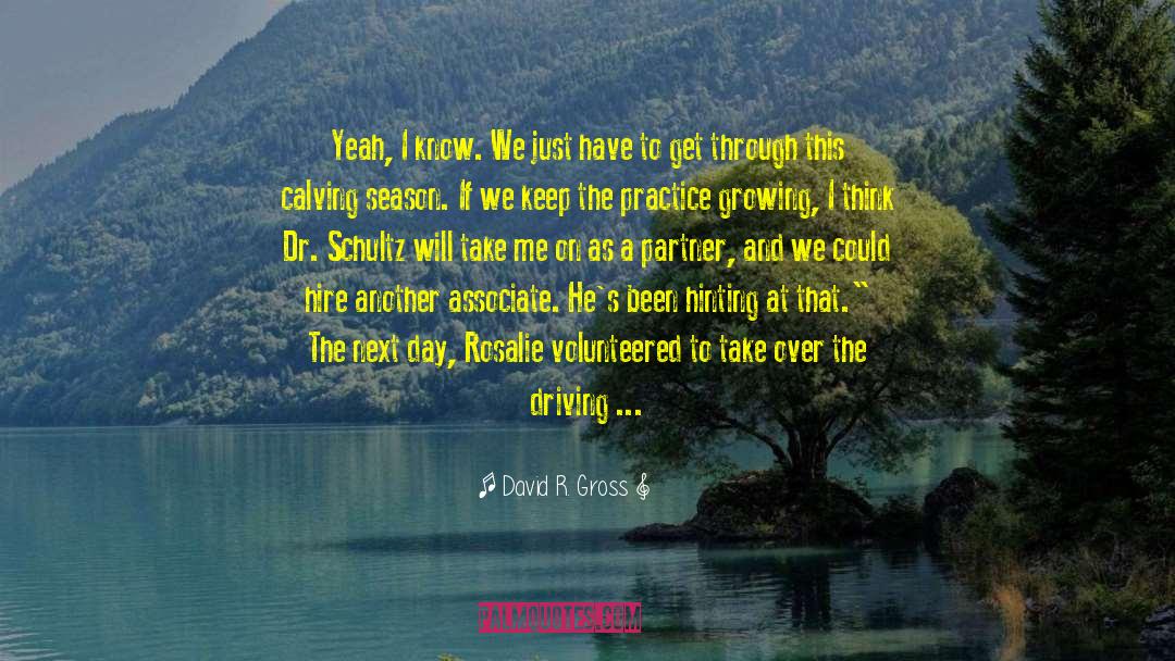 Nickolaus Schultz quotes by David R. Gross