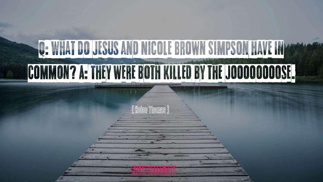 Nicole Brown Simpson quotes by Helen Thomas