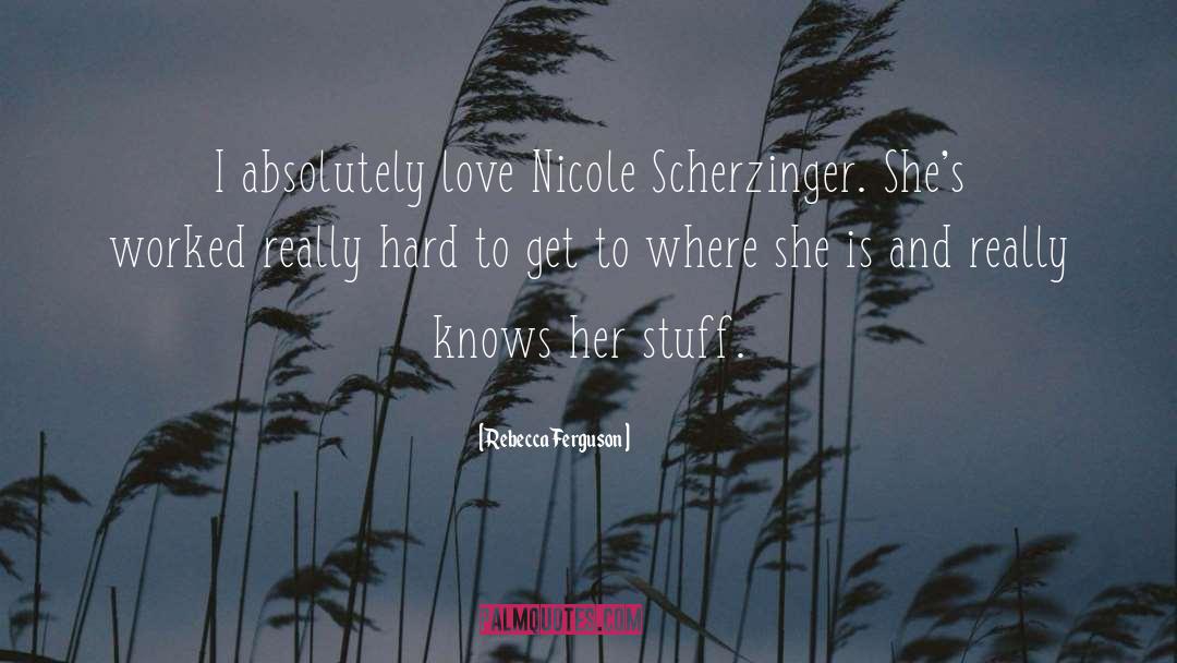 Nicole Scherzinger quotes by Rebecca Ferguson