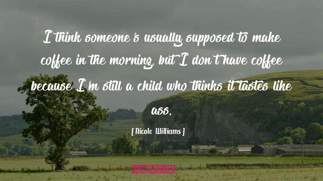 Nicole Williams quotes by Nicole  Williams