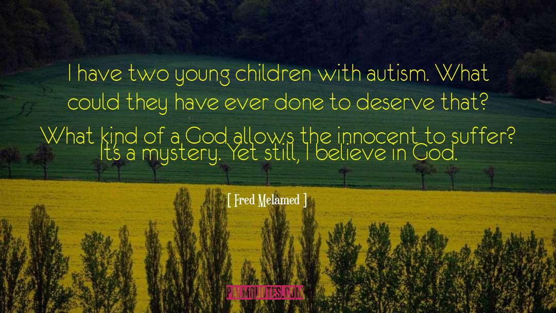 Nids Autism quotes by Fred Melamed