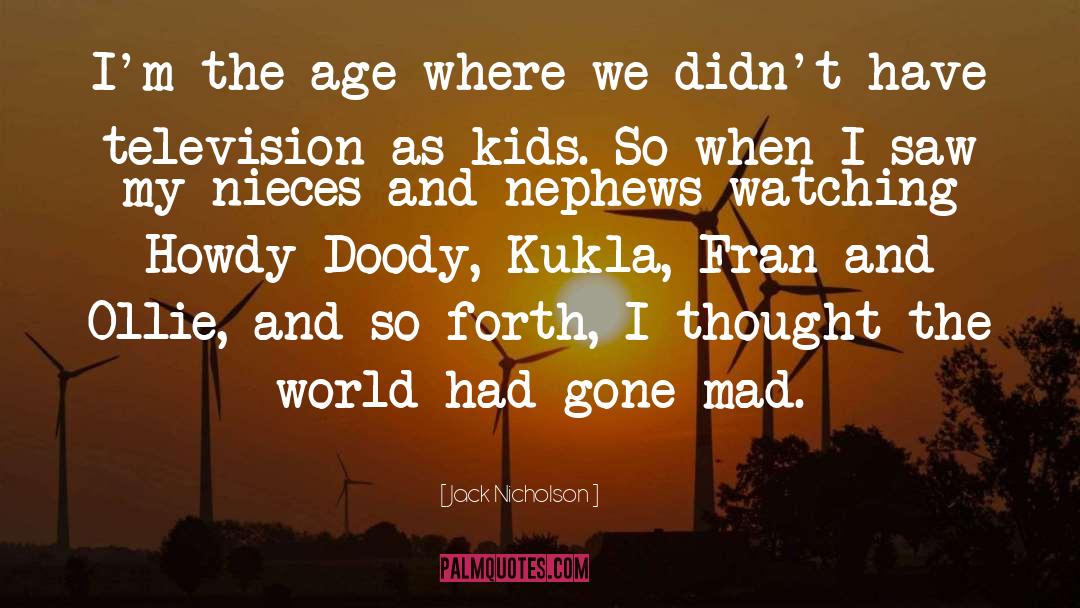 Niece And Nephew quotes by Jack Nicholson