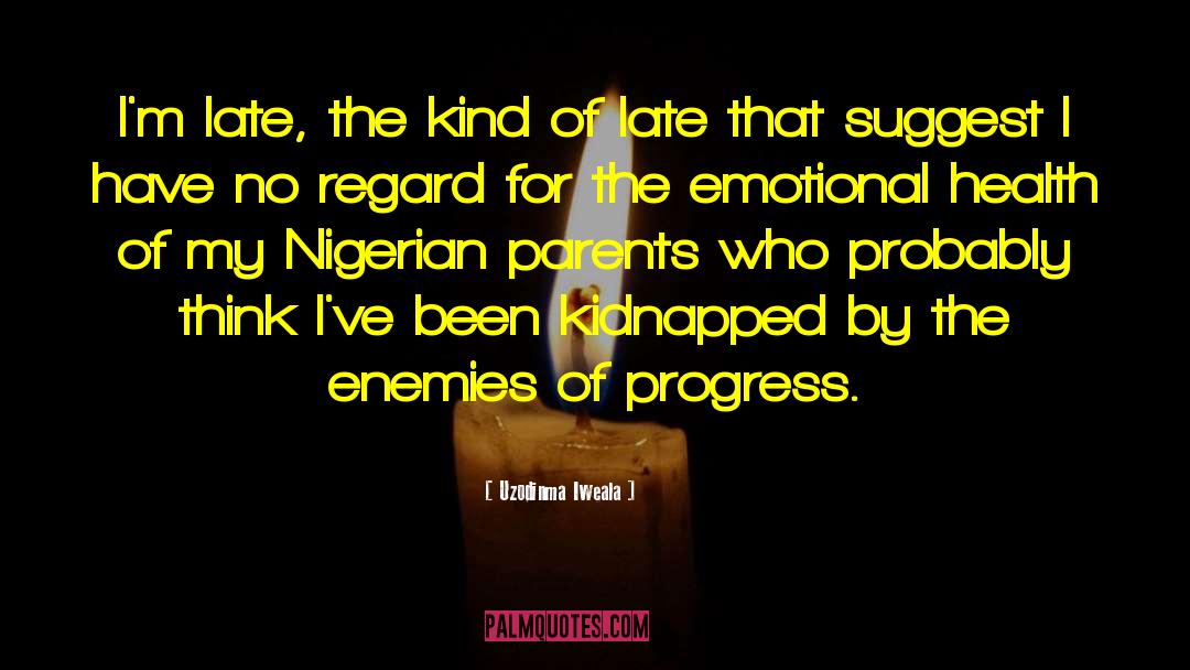 Nigerian Parents quotes by Uzodinma Iweala