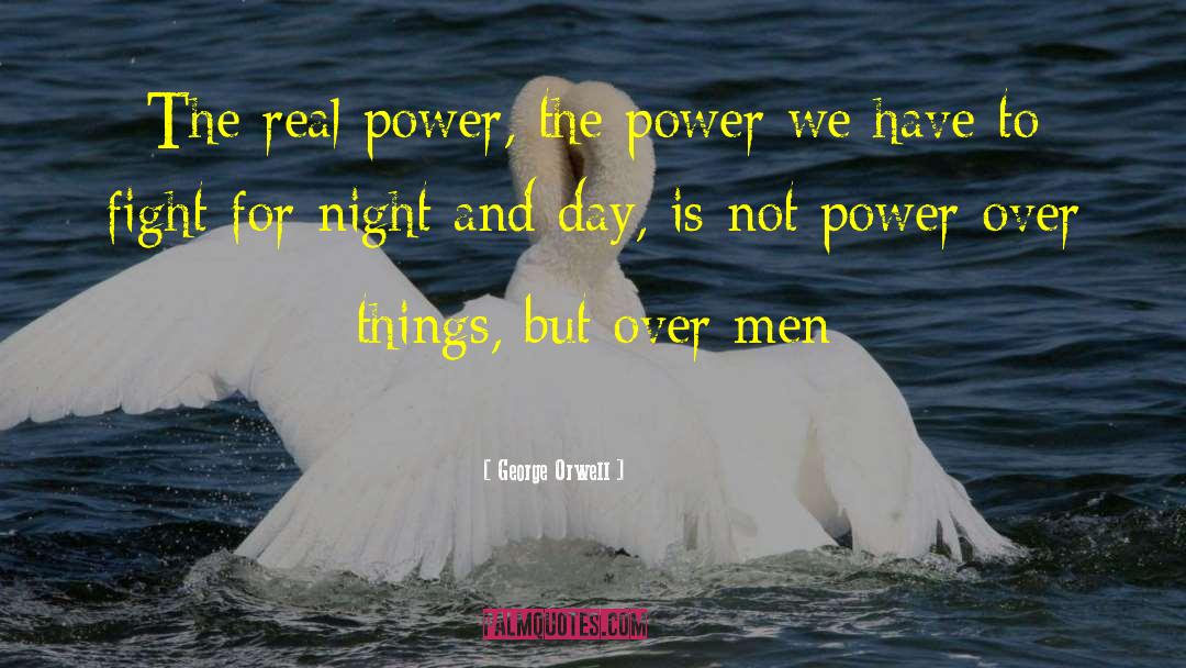 Night And Day quotes by George Orwell