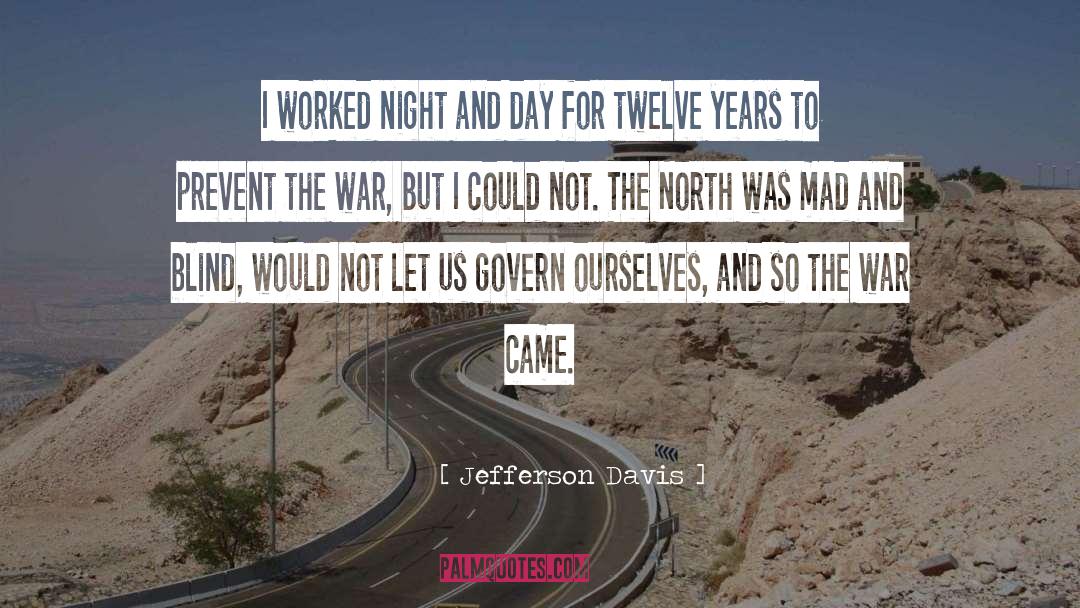 Night And Day quotes by Jefferson Davis