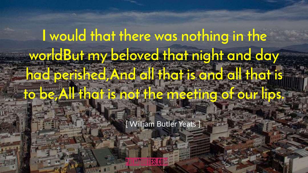 Night And Day quotes by William Butler Yeats