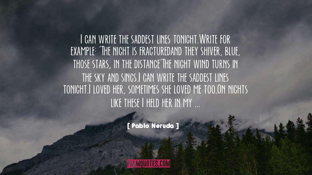 Night Breeze What A Thrill quotes by Pablo Neruda