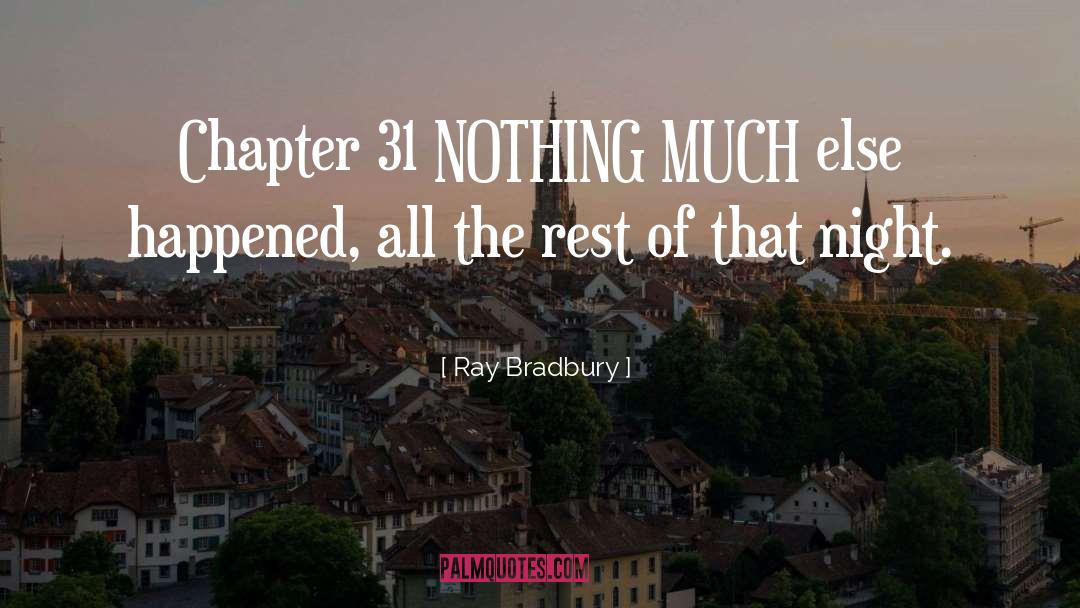 Night Chapter 4 quotes by Ray Bradbury