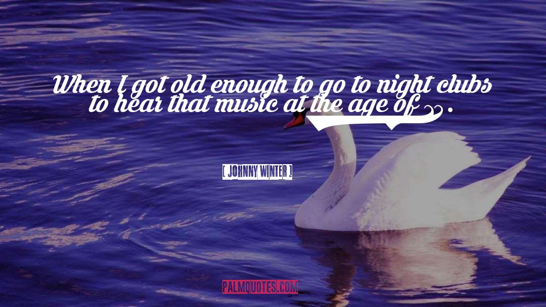 Night Club quotes by Johnny Winter