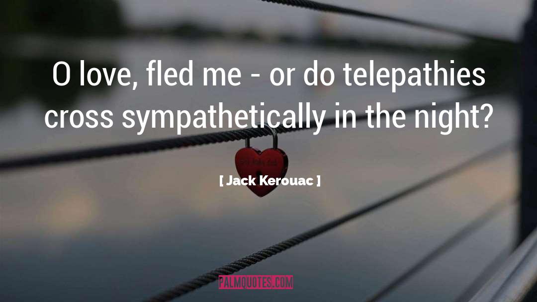 Night Love quotes by Jack Kerouac