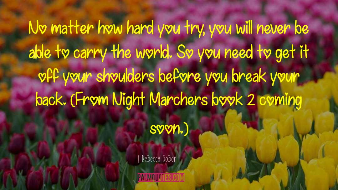 Night Marchers 2 quotes by Rebecca Gober