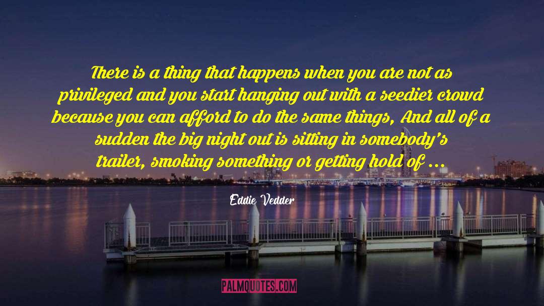 Night Out quotes by Eddie Vedder