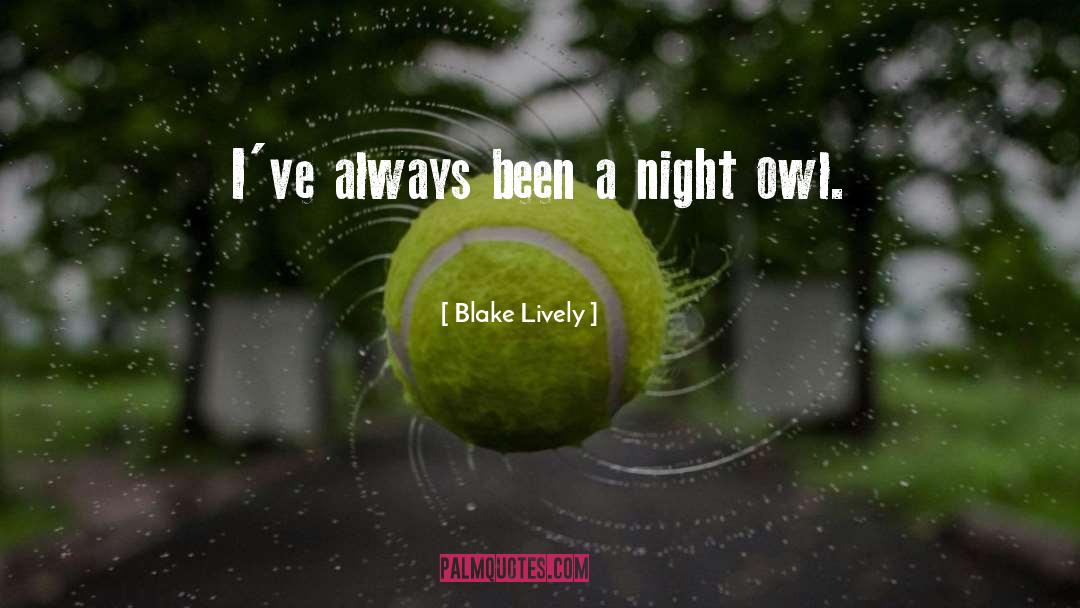 Night Owl Cameras quotes by Blake Lively