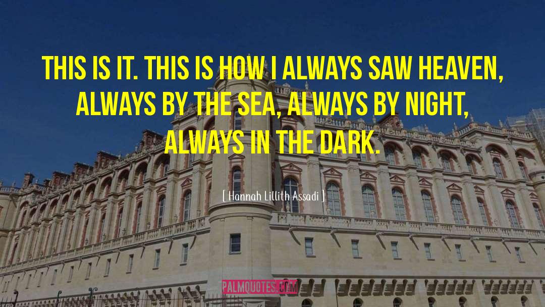 Night Sea Journey quotes by Hannah Lillith Assadi