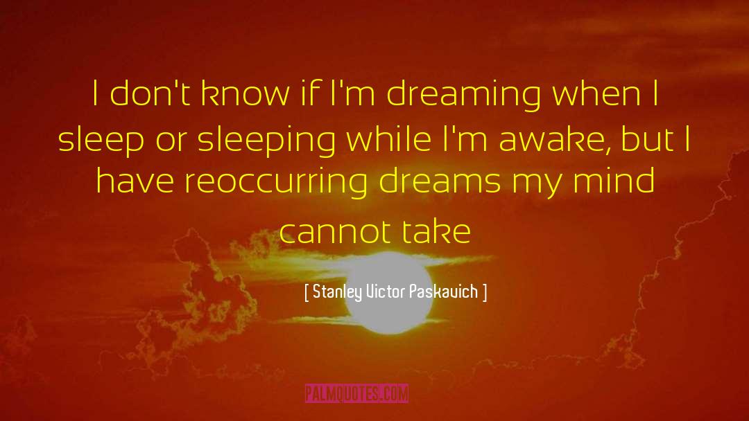 Night Terrors quotes by Stanley Victor Paskavich