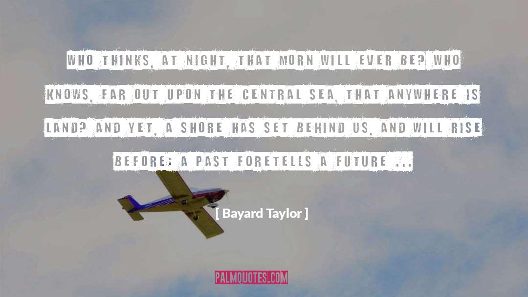 Night Thinking quotes by Bayard Taylor