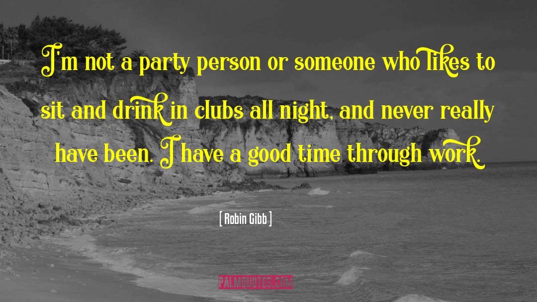 Night Time quotes by Robin Gibb