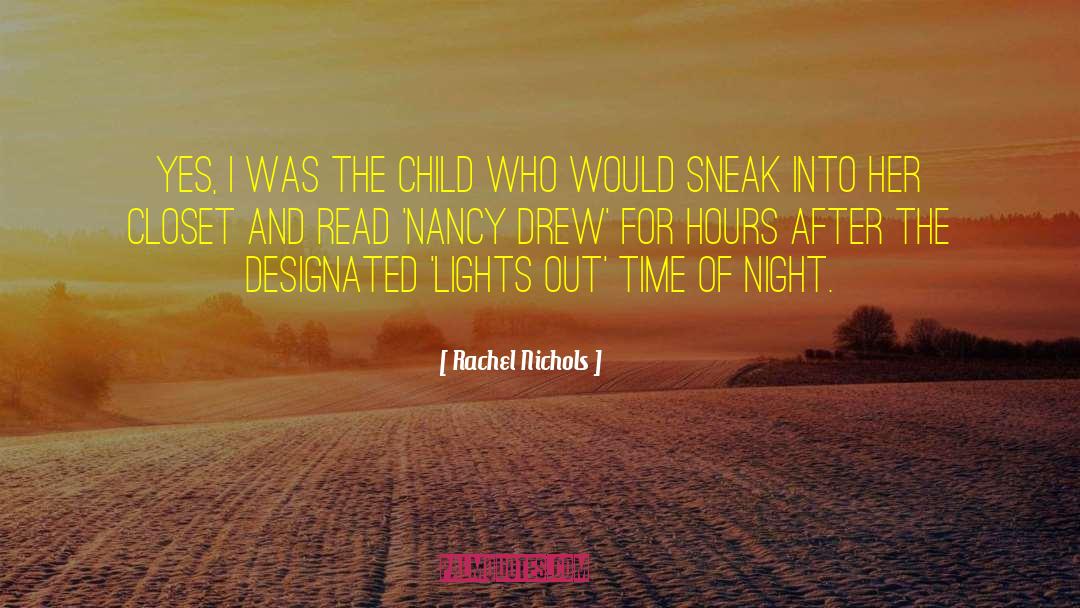 Night Time quotes by Rachel Nichols