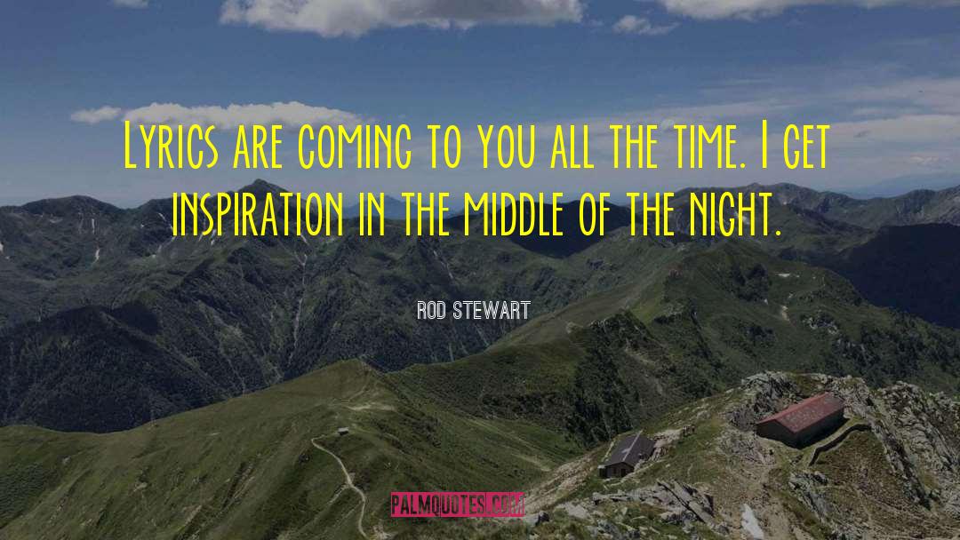 Night Time quotes by Rod Stewart